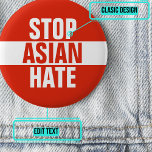 Stopp Asian Hass Button<br><div class="desc">Eine entsetzliche und herzzerreißende Welle der Gewalt gegen die asiatischen Amerikaner und die Pazifikinseln (AAPI) ist Ereignis in den USA. Gemeinsam ist es unsere Verantwortung, Hass zu verurteilen und einen dauerhaften sozialen Wandel zu schaffen.</div>