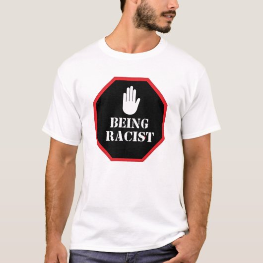STOPP BEING RACIST Klassisches T-Shirt (Vorderseite)
