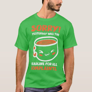 Stopp Beschwerde gestern war die Frist Motiva T-Shirt