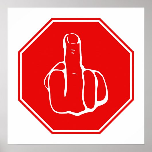 Stopp Caution Middle Finger Funny Road Traffic Zei Poster (Vorne)