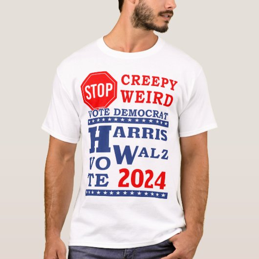 Stopp Creepy Weird Vote Harris Walz 2024 LT Unisex T-Shirt (Vorderseite)