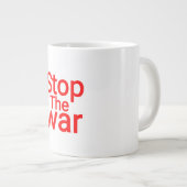 STOPP DEN KRIEG. UNTERZEICHNEN SIE DEN FRIEDEN. -  Jumbo-Tasse (Vorderseite Rechts)