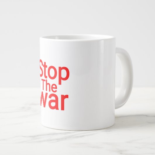 STOPP DEN KRIEG. UNTERZEICHNEN SIE DEN FRIEDEN. -  Jumbo-Tasse (Vorderseite Rechts)