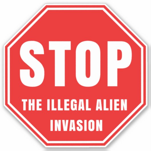 STOPP DER ILLEGALEN ALIEN AUFKLEBER (Vorderseite)
