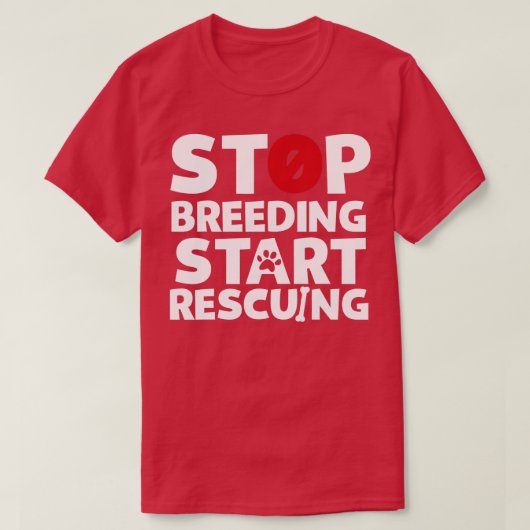 Stopp der Zucht Beginn der Rettung für Hunde- oder T-Shirt (Design vorne)