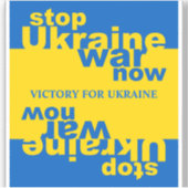 Stopp des ukrainischen Krieges Jetzt Sieg für die Aufkleber (Vorderseite)