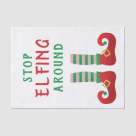 Stopp Elfing Around Funny Christmas Sprichwort Elf Seidenpapier