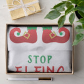 Stopp Elfing Around Funny Christmas Sprichwort Elf Seidenpapier (Geschenk)
