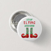 Stopp Elfing Around Funny Christmas Sprichwort Gre Button (Vorne & Hinten)