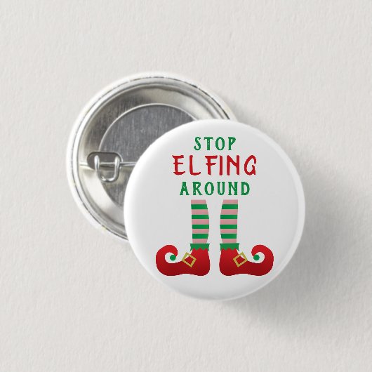 Stopp Elfing Around Funny Christmas Sprichwort Gre Button (Vorne & Hinten)
