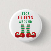 Stopp Elfing Around Funny Christmas Sprichwort Gre Button (Vorderseite)