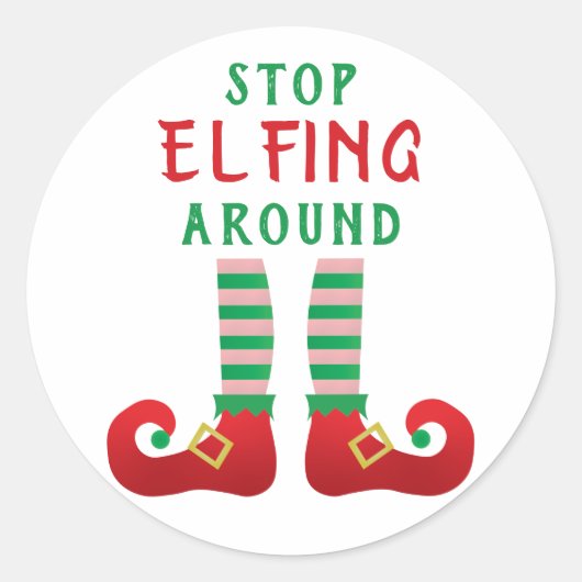 Stopp Elfing Around Funny Christmas Sprichwort Gre Runder Aufkleber (Vorderseite)