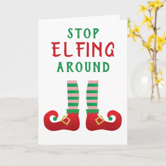 Stopp Elfing Around Funny Christmas Sprichwort Karte (Gelbe Blume)