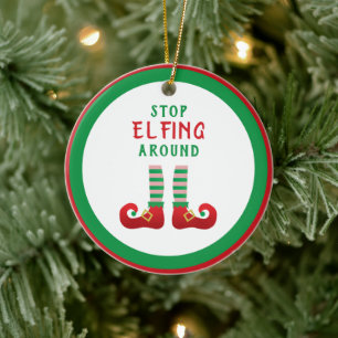 Stopp Elfing Around Funny Christmas Sprichwort Keramik Ornament