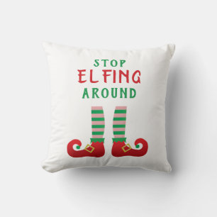 Stopp Elfing Around Funny Christmas Sprichwort Kissen