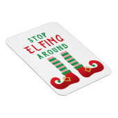 Stopp Elfing Around Funny Christmas Sprichwort Magnet (Rechte Seite)