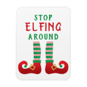 Stopp Elfing Around Funny Christmas Sprichwort Magnet (Vertikal)