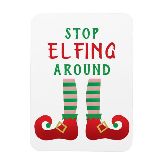 Stopp Elfing Around Funny Christmas Sprichwort Magnet (Vertikal)