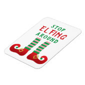 Stopp Elfing Around Funny Christmas Sprichwort Magnet (Linke Seite)