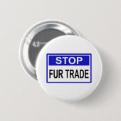 Stopp Fur Trade Blue Schild Button (Vorne & Hinten)