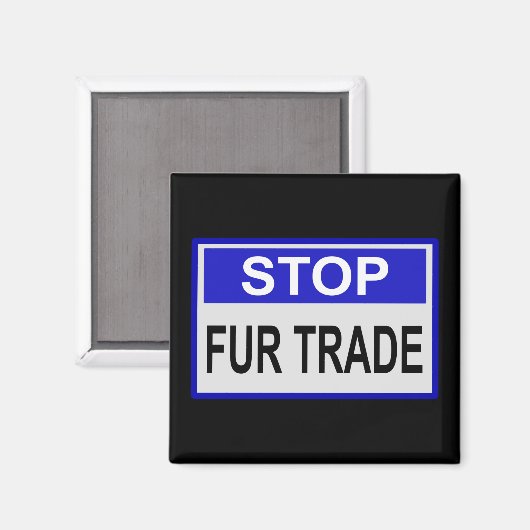 Stopp Fur Trade Blue Schild Magnet (Vorderseite/Rückseite)
