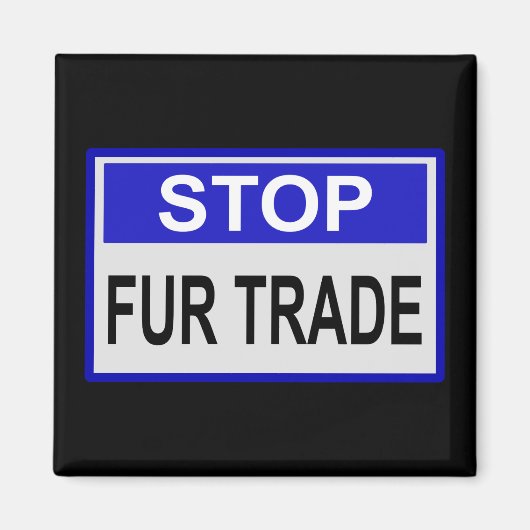 Stopp Fur Trade Blue Schild Magnet (Vorne)