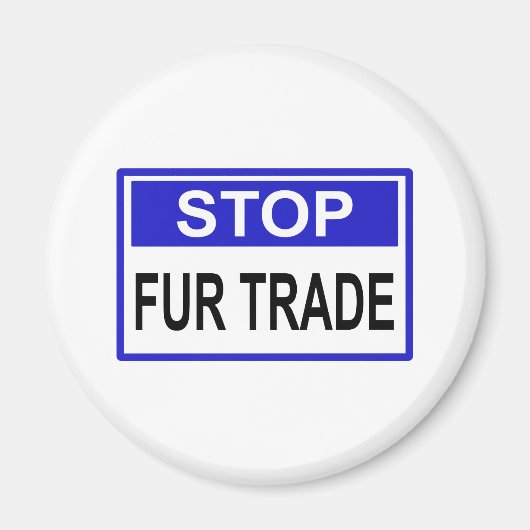 Stopp Fur Trade Blue Schild Magnet (Vorne)