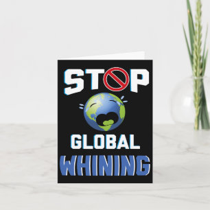 Stopp Glol Whinning Funny Sarcastic Earth Day Zita Karte
