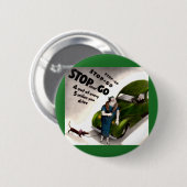 Stopp, Go, aber schlage nicht die dicke Dame oder  Button (Vorne & Hinten)