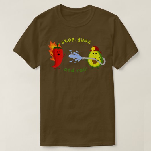 Stopp Guac und Roll T-Shirt (Design vorne)