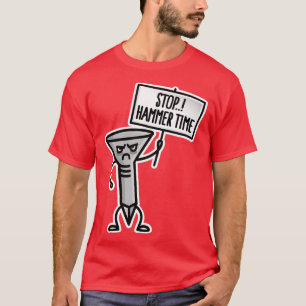 Stopp Hammer Time Tischler Schuhmacher Polster T-Shirt