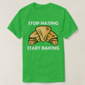 Stopp Hating Start Backen 2644 T-Shirt (Design vorne)