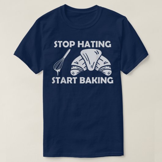 Stopp Hating Start Backen 2647 T-Shirt (Design vorne)
