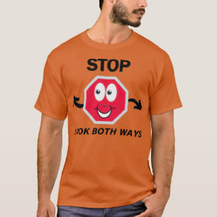 Stopp Look auf beiden Wegen Classic TShirt