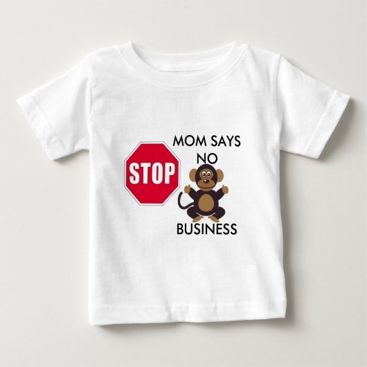 STOPP-MAMA SAGT KEIN UNTERNEHMEN BABY T-SHIRT (Vorderseite)