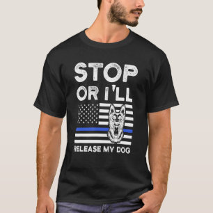 Stopp Oder ich werde meinen Hund-Polizeihund freil T-Shirt
