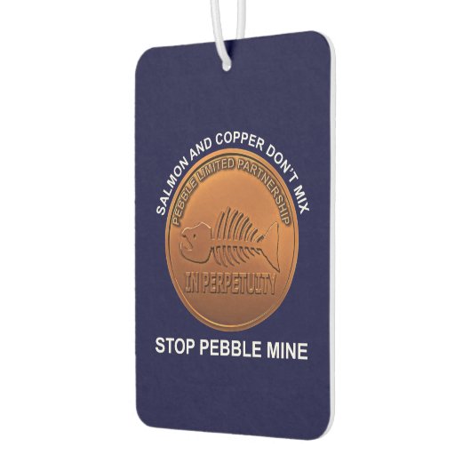 Stopp Pebble Mine - Pebble Mine Penny Autolufterfrischer (Links)