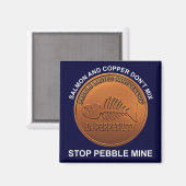 Stopp Pebble Mine - Pebble Mine Penny Magnet (Vorderseite/Rückseite)