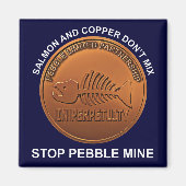 Stopp Pebble Mine - Pebble Mine Penny Magnet (Vorne)