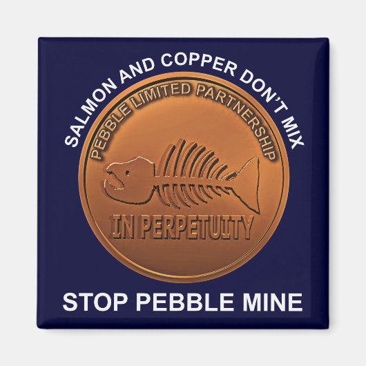 Stopp Pebble Mine - Pebble Mine Penny Magnet (Vorne)