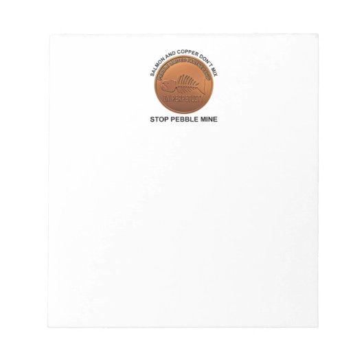 Stopp Pebble Mine - Pebble Mine Penny Notizblock (Vorderseite)