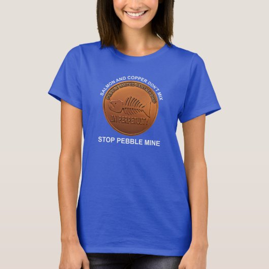 Stopp Pebble Mine - Pebble Mine Penny T-Shirt (Vorderseite)