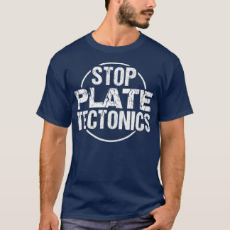 Stopp Plate Tectonics Geology Lover Shirt
