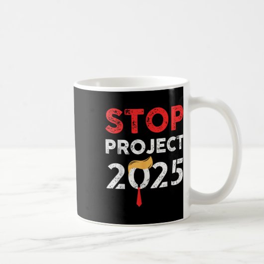 Stopp Project 2025 Trumps Project Anti Trump Kaffeetasse (Rechts)