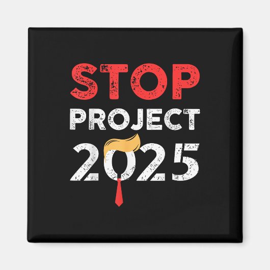 Stopp Project 2025 Trumps Project Anti Trump Magnet (Vorne)