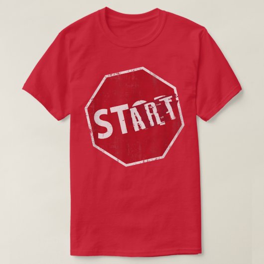 Stopp Sign Start Sign Mindset Motivation Funny Str T-Shirt (Design vorne)