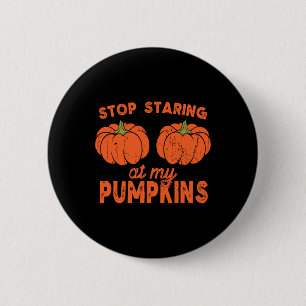 Stopp Staring an meinen Pumpkins Fun Halloween Des Button