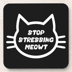 Stopp Stressing Meowt - Funny Cat Untersetzer