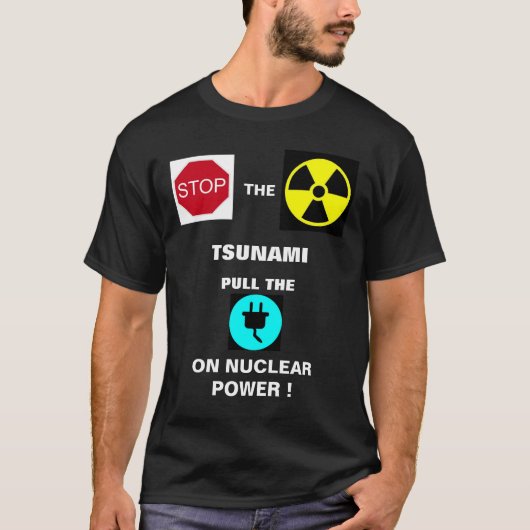 STOPP THE NUKLEAR TSUNAMI..! T-Shirt (Vorderseite)