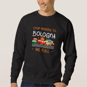 Stopp Umzug nach Bologna Wir Full Italien Spaß Bol Sweatshirt